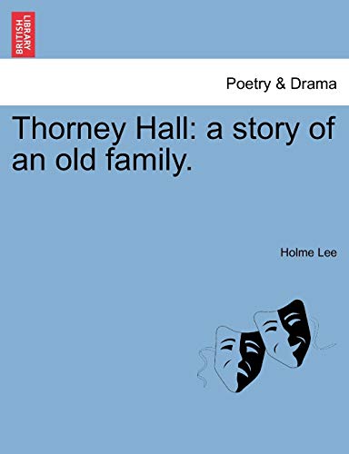 Thorney Hall: a story of an old family. - Holme Lee