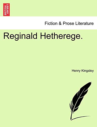Reginald Hetherege. Vol. II (9781241382124) by Kingsley, Henry