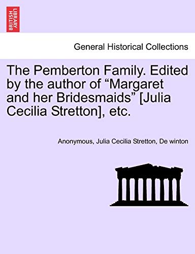 Imagen de archivo de The Pemberton Family. Edited by the Author of "Margaret and Her Bridesmaids" [Julia Cecilia Stretton], Etc. a la venta por Lucky's Textbooks