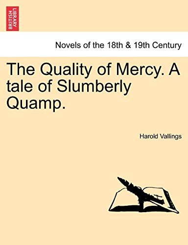 Imagen de archivo de The Quality of Mercy. a Tale of Slumberly Quamp. a la venta por Lucky's Textbooks