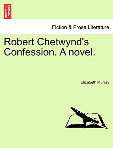 Stock image for Robert Chetwynd's Confession. a Novel. for sale by Lucky's Textbooks
