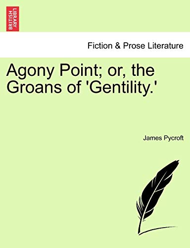 9781241385286: Agony Point; or, the Groans of 'Gentility.'
