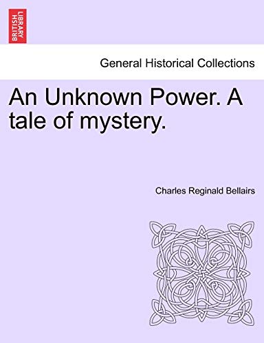 Stock image for An Unknown Power. a Tale of Mystery. for sale by Lucky's Textbooks