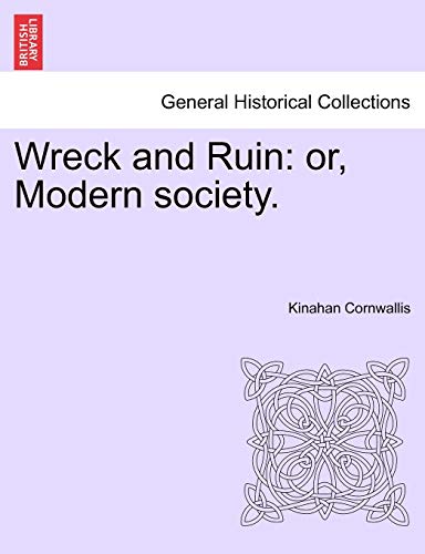 9781241388010: Wreck and Ruin: or, Modern society.