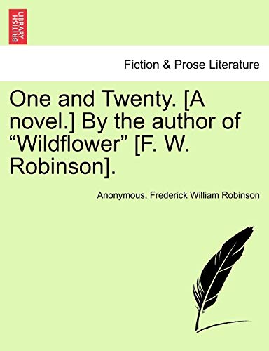 Stock image for One and Twenty. [a Novel.] by the Author of Wildflower [f. W. Robinson]. for sale by Lucky's Textbooks