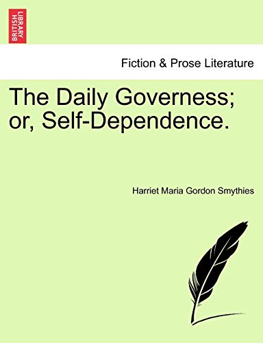 Imagen de archivo de The Daily Governess; Or, Self-Dependence. a la venta por Lucky's Textbooks