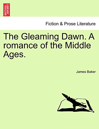 Stock image for The Gleaming Dawn. a Romance of the Middle Ages. for sale by Lucky's Textbooks