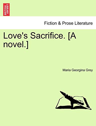 Beispielbild fr Love's Sacrifice. [A Novel.] zum Verkauf von Lucky's Textbooks