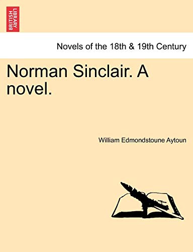 Norman Sinclair. a Novel. (9781241390631) by Aytoun, William Edmondstoune