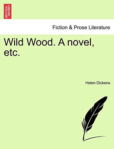 Stock image for Wild Wood A novel, etc for sale by PBShop.store US