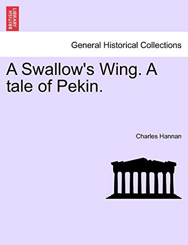 Stock image for A Swallow's Wing. a Tale of Pekin. for sale by Lucky's Textbooks