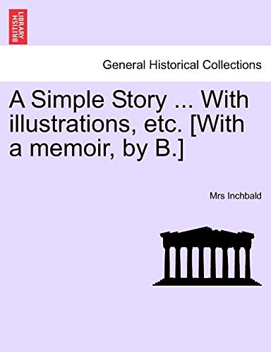 Stock image for A Simple Story . with Illustrations, Etc. [With a Memoir, by B.] for sale by Lucky's Textbooks