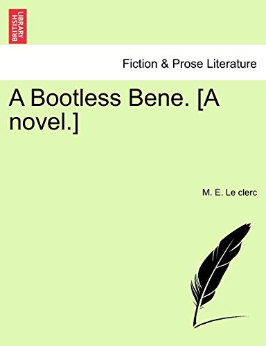 Imagen de archivo de A Bootless Bene. [A Novel.] a la venta por Lucky's Textbooks