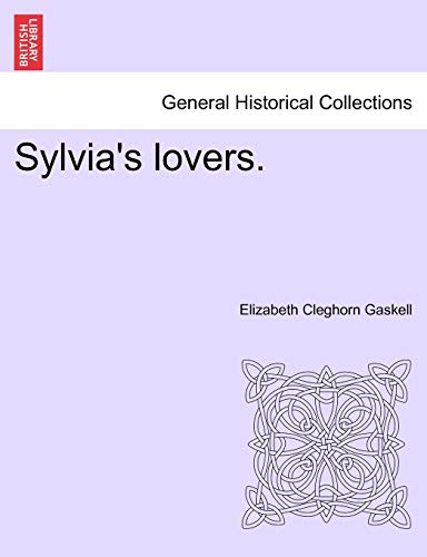 Sylvia's Lovers, Volume 3 (9781241397746) by Gaskell, Elizabeth Cleghorn