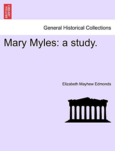 Imagen de archivo de Mary Myles: A Study. a la venta por Lucky's Textbooks