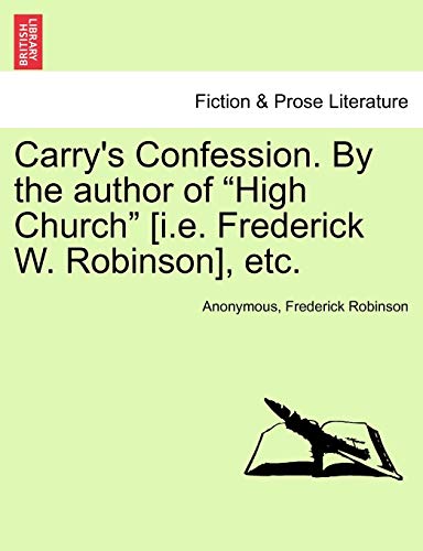 Stock image for Carry's Confession. by the Author of "High Church" [I.E. Frederick W. Robinson], Etc. for sale by Lucky's Textbooks