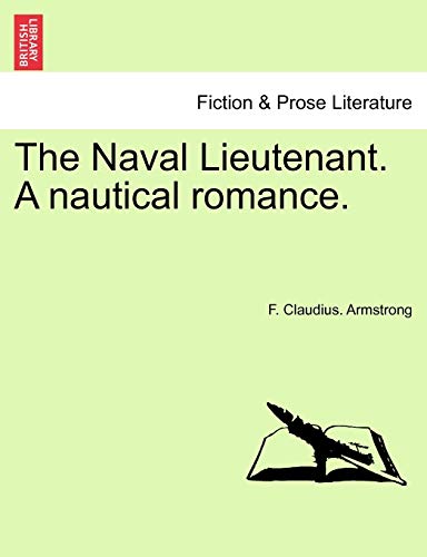 9781241400842: The Naval Lieutenant. a Nautical Romance.