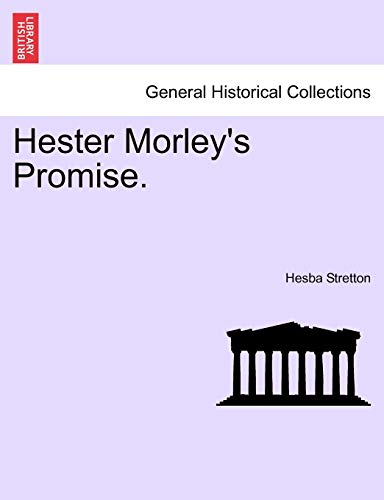 Hester Morley's Promise. (9781241400873) by Stretton, Hesba