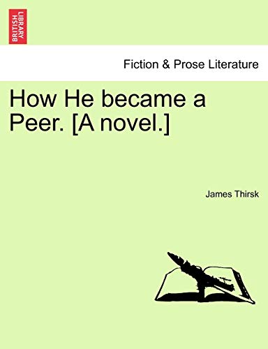 Beispielbild fr How He became a Peer A novel zum Verkauf von PBShop.store US