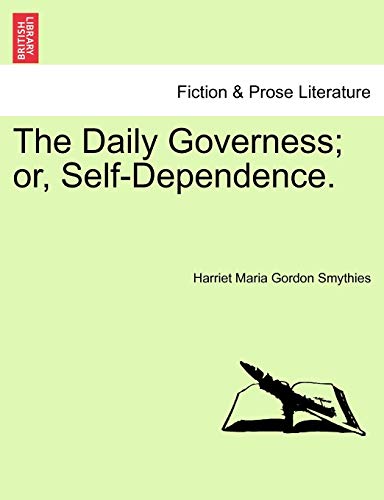 Imagen de archivo de The Daily Governess; Or, Self-Dependence. a la venta por Lucky's Textbooks