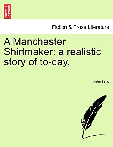 9781241404987: A Manchester Shirtmaker: A Realistic Story of To-Day.