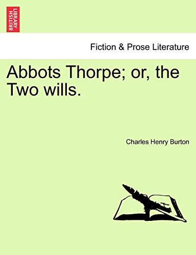 9781241405236: Abbots Thorpe; or, the Two wills.