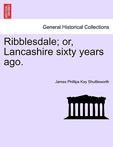 Stock image for Ribblesdale; Or, Lancashire Sixty Years Ago. for sale by Lucky's Textbooks