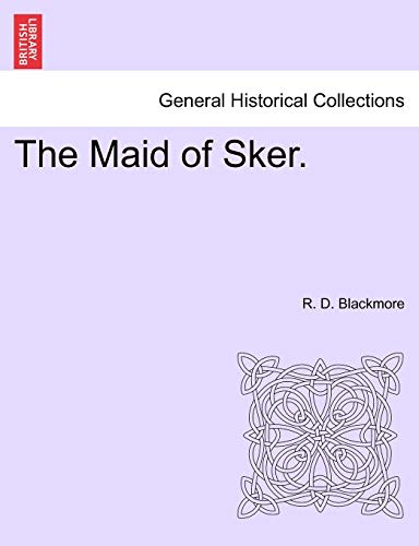 The Maid of Sker. (9781241405953) by Blackmore, R D