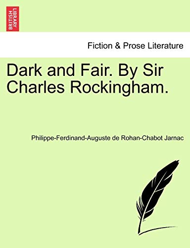 9781241407544: Dark and Fair. by Sir Charles Rockingham.