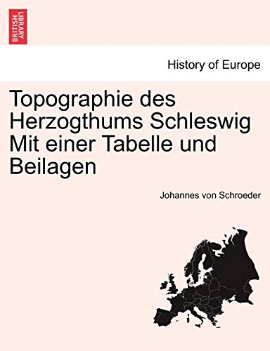 9781241410124: Topographie des Herzogthums Schleswig Mit einer Tabelle und Beilagen. ERSTER THEIL