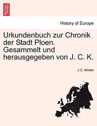 9781241410780: Urkundenbuch zur Chronik der Stadt Ploen. Gesammelt und herausgegeben von J. C. K.