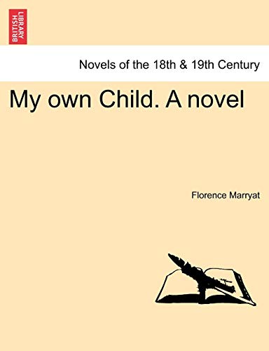 My Own Child. a Novel (9781241411954) by Marryat, Florence