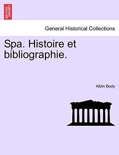 9781241412456: Spa. Histoire Et Bibliographie.