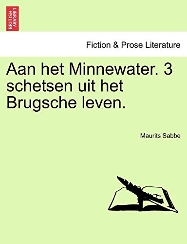 Imagen de archivo de Aan Het Minnewater. 3 Schetsen Uit Het Brugsche Leven. (Dutch and English Edition) a la venta por Lucky's Textbooks