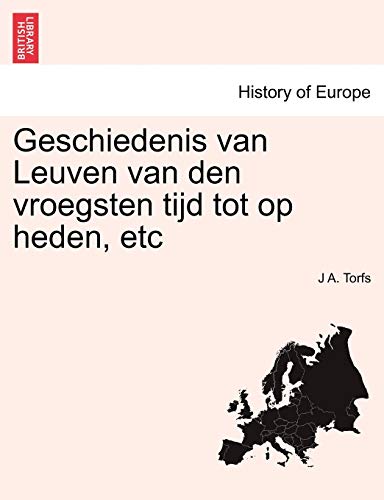 9781241415266: Geschiedenis van Leuven van den vroegsten tijd tot op heden, etc