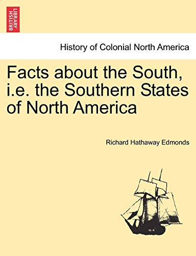 Stock image for Facts about the South, i.e. the Southern States of North America for sale by Lucky's Textbooks