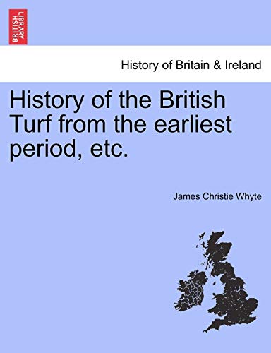 Stock image for History of the British Turf from the earliest period, etc. for sale by Lucky's Textbooks