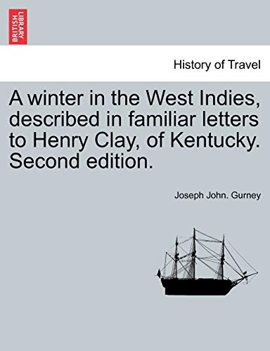 9781241417789: A winter in the West Indies, described in familiar letters to Henry Clay, of Kentucky. Second edition.