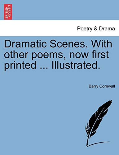 9781241417918: Dramatic Scenes. With other poems, now first printed ... Illustrated.