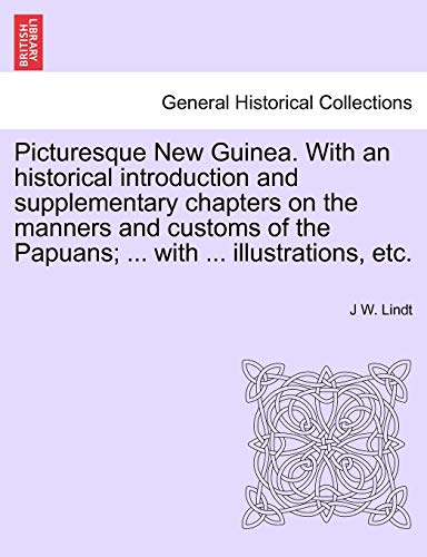 Imagen de archivo de Picturesque New Guinea. with an Historical Introduction and Supplementary Chapters on the Manners and Customs of the Papuans; . with . Illustrations, Etc. a la venta por Lucky's Textbooks