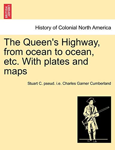 Beispielbild fr The Queen's Highway, from ocean to ocean, etc. With plates and maps zum Verkauf von Lucky's Textbooks