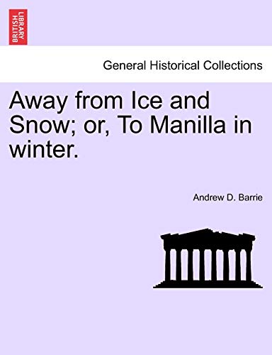 9781241420390: Away from Ice and Snow; Or, to Manilla in Winter.