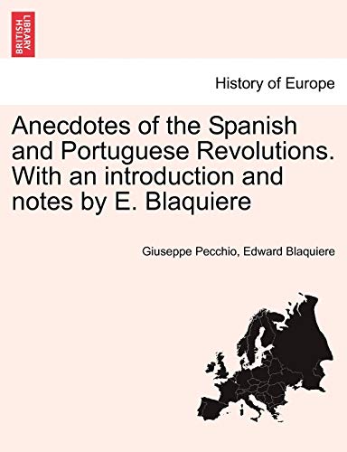 Imagen de archivo de Anecdotes of the Spanish and Portuguese Revolutions. with an Introduction and Notes by E. Blaquiere a la venta por Lucky's Textbooks