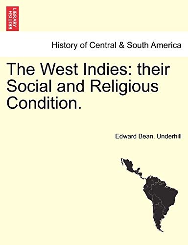 Beispielbild fr The West Indies: their Social and Religious Condition. zum Verkauf von Lucky's Textbooks