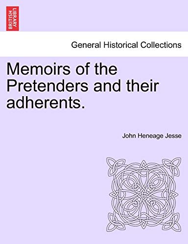 9781241421359: Memoirs of the Pretenders and their adherents. Vol. I.