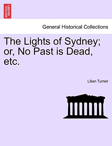 Imagen de archivo de The Lights of Sydney or, No Past is Dead, etc a la venta por PBShop.store US
