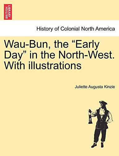 Immagine dell'editore per Wau-Bun, the "Early Day" in the North-West. With illustrations venduto da Lucky's Textbooks