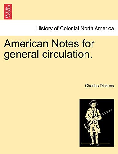 American Notes for General Circulation. Vol. CCCLXXXIII (Paperback) - Charles Dickens