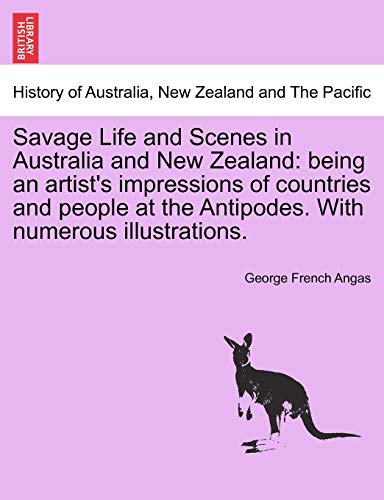 9781241423308: Savage Life and Scenes in Australia and New Zealand: being an artist's impressions of countries and people at the Antipodes. With numerous illustrations.