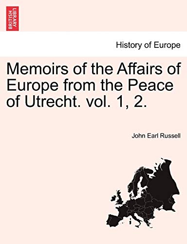 Beispielbild fr Memoirs of the Affairs of Europe from the Peace of Utrecht. vol. 1, 2. zum Verkauf von Lucky's Textbooks